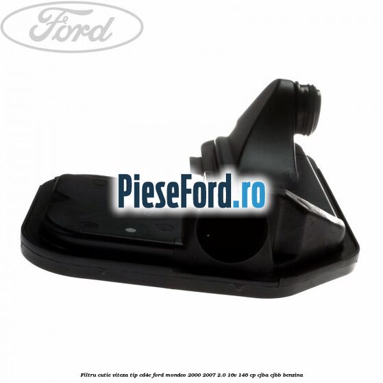 Filtru cutie viteza tip CD4E Ford Mondeo 2000-2007 2.0 16V 146 cp Filtru cutie viteza tip CD4E Ford Mondeo 2000-2007 2.0 16V 146 cp CJBA, CJBB benzina