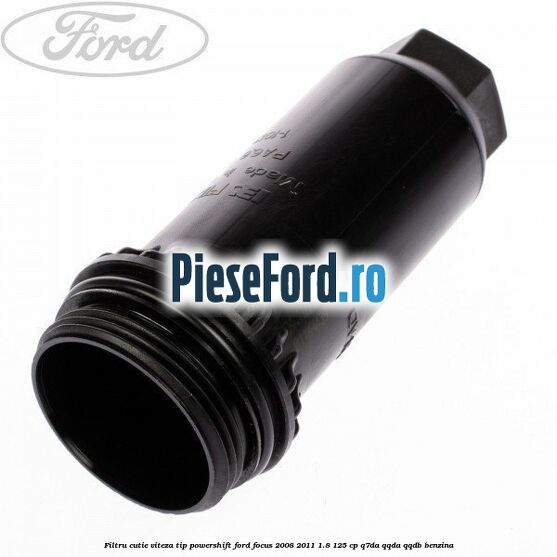 Filtru cutie viteza tip PowerShift Ford Focus 2008-2011 1.8 125 cp Q7DA, QQDA, QQDB benzina