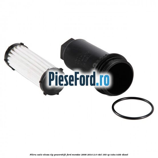 Filtru cutie viteza tip PowerShift Ford Mondeo 2008-2014 2.0 TDCi 163 cp TXBA, TXBB diesel