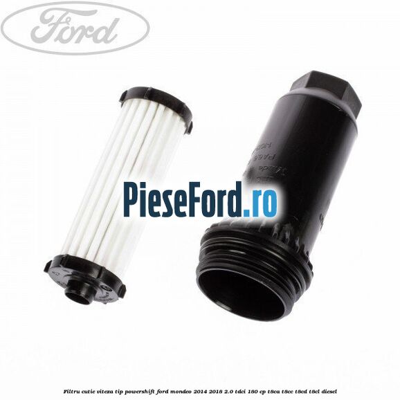 Filtru cutie viteza tip PowerShift Ford Mondeo 2014-2018 2.0 TDCi 180 cp T8CA, T8CC, T8CD, T8CL diesel