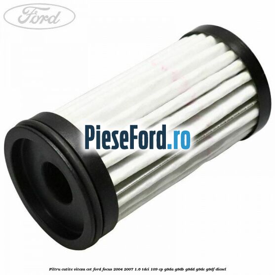 Filtru cutite viteza CVT Ford Focus 2004-2007 1.6 TDCi 109 cp
