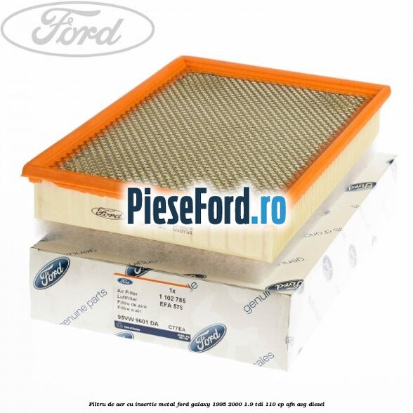Filtru de aer cu insertie metal Ford Galaxy 1995-2000 1.9 TDI 110 cp AFN, AVG diesel