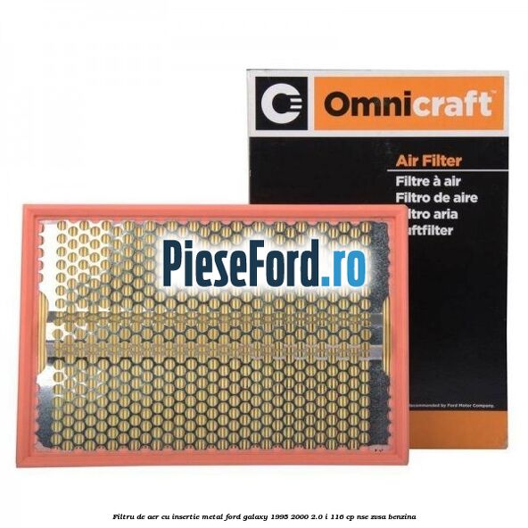 Filtru de aer cu insertie metal Ford Galaxy 1995-2000 2.0 i 116 cp NSE, ZVSA benzina