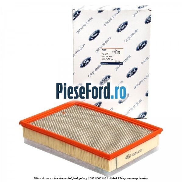 Filtru de aer cu insertie metal Ford Galaxy 1995-2000 2.8 i V6 4x4 174 cp AAA, AMY benzina