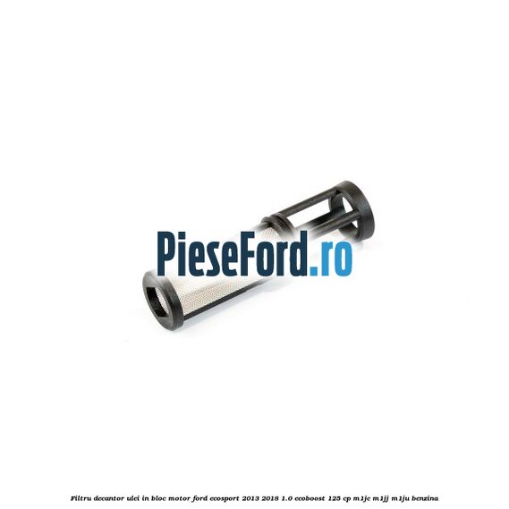Filtru decantor ulei, in bloc motor Ford EcoSport 2013-2018 1.0 EcoBoost 125 cp M1JC, M1JJ, M1JU benzina