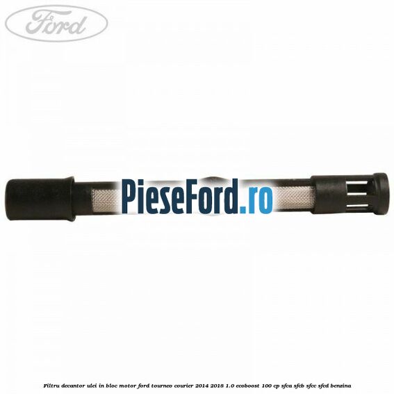 Filtru decantor ulei, in bloc motor Ford Tourneo Courier 2014-2018 1.0 EcoBoost 100 cp