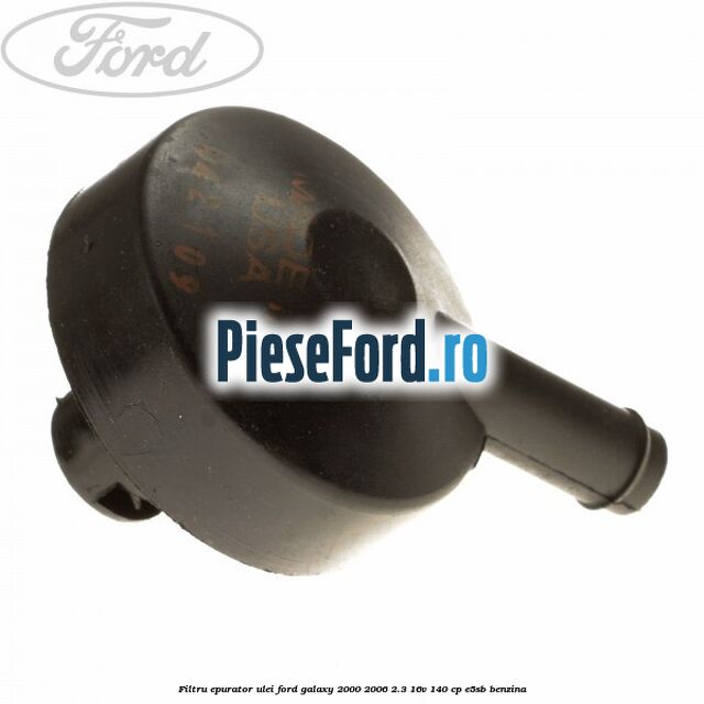 Filtru epurator ulei Ford Galaxy 2000-2006 2.3 16V 140 cp E5SB benzina