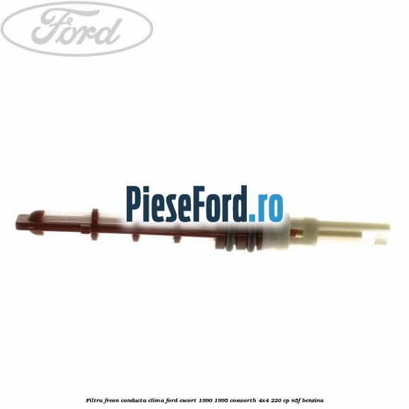 Filtru freon conducta clima Ford Escort 1990-1995 Cosworth 4x4 220 cp N5F benzina