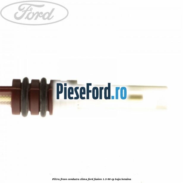 Filtru freon conducta clima Ford Fusion 1.3 60 cp BAJA benzina