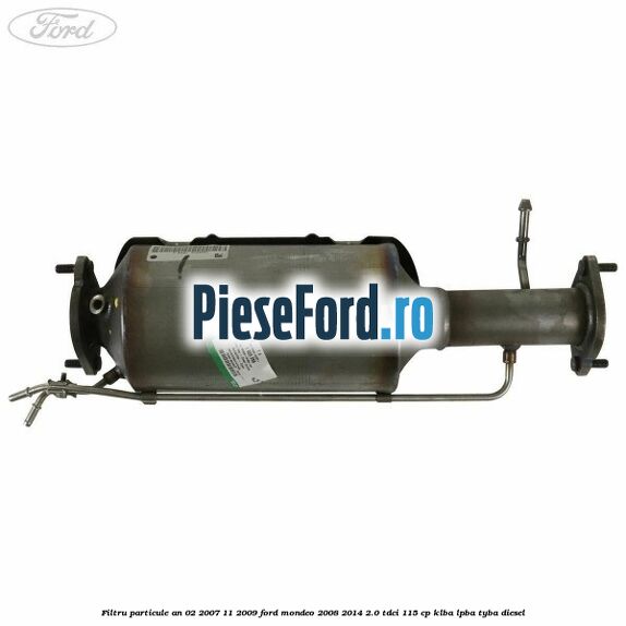 Filtru particule an 02/2007-11/2009 Ford Mondeo 2008-2014 2.0 TDCi 115 cp KLBA, LPBA, TYBA diesel