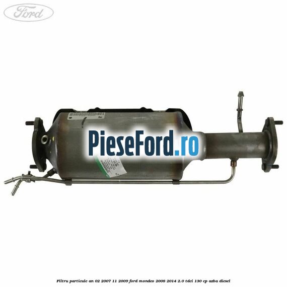 Filtru particule an 02/2007-11/2009 Ford Mondeo 2008-2014 2.0 TDCi 130 cp AZBA diesel