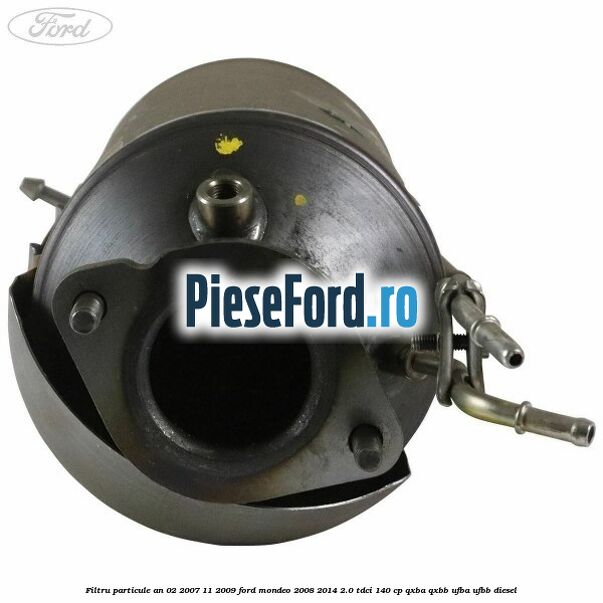 Filtru particule an 02/2007-11/2009 Ford Mondeo 2008-2014 2.0 TDCi 140 cp QXBA, QXBB, UFBA, UFBB diesel