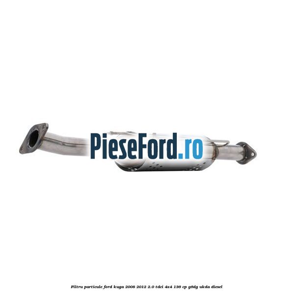 Filtru particule Ford Kuga 2008-2012 2.0 TDCi 4x4 136 cp G6DG, UKDA diesel