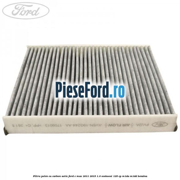 Filtru polen cu carbon activ Ford C-Max 2011-2015 1.0 EcoBoost 125 cp