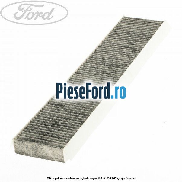 Filtru polen cu carbon activ Ford Cougar 2.5 ST 200 205 cp