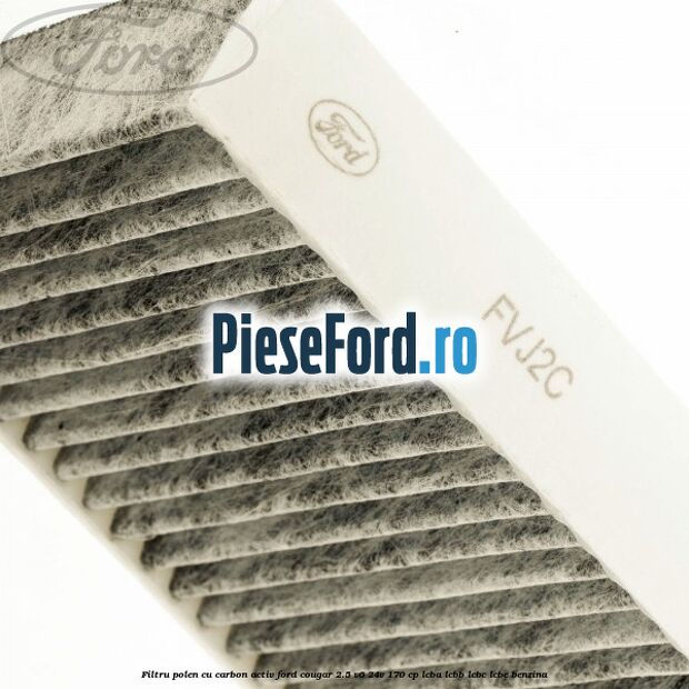 Filtru polen cu carbon activ Ford Cougar 2.5 V6 24V 170 cp LCBA, LCBB, LCBC, LCBE benzina