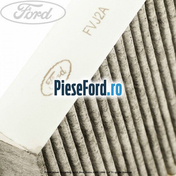Filtru polen cu carbon activ Ford Fiesta 1989-1996 1.4 71 cp F6E benzina