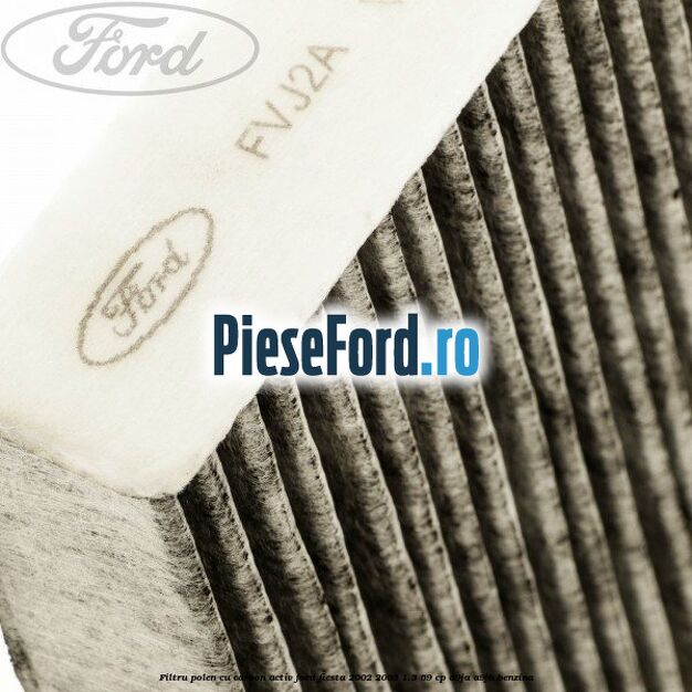 Filtru polen cu carbon activ Ford Fiesta 2002-2005 1.3 69 cp A9JA, A9JB benzina