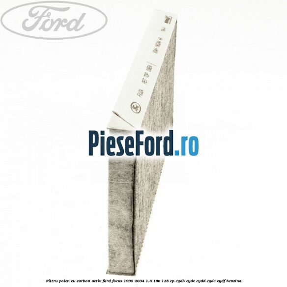 Filtru polen cu carbon activ Ford Focus 1998-2004 1.8 16V 115 cp EYDB, EYDC, EYDD, EYDE, EYDF benzina