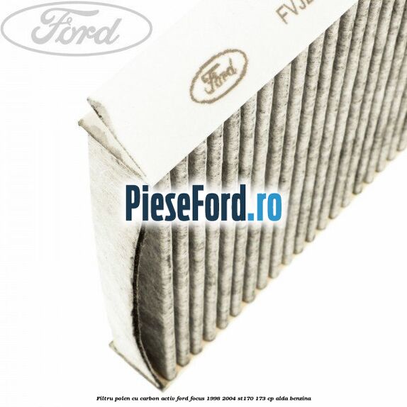 Filtru polen cu carbon activ Ford Focus 1998-2004 ST170 173 cp ALDA benzina