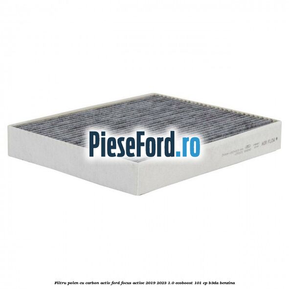 Filtru polen cu carbon activ Ford Focus Active 2019-2023 1.0 EcoBoost 101 cp Filtru polen cu carbon activ Ford Focus Active 2019-2023 1.0 EcoBoost 101 cp B3DA benzina