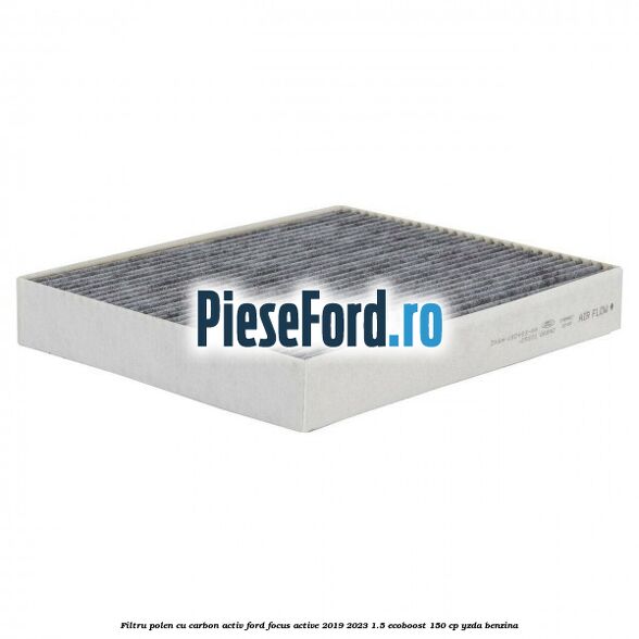 Filtru polen cu carbon activ Ford Focus Active 2019-2023 1.5 EcoBoost 150 cp YZDA benzina