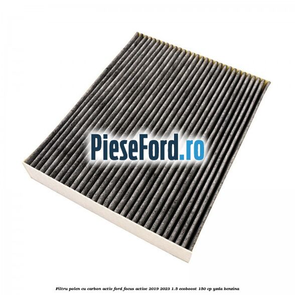 Filtru polen cu carbon activ Ford Focus Active 2019-2023 1.5 EcoBoost 150 cp YZDA benzina