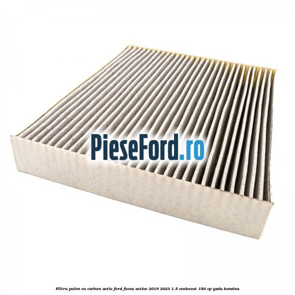 Filtru polen cu carbon activ Ford Focus Active 2019-2023 1.5 EcoBoost 150 cp YZDA benzina