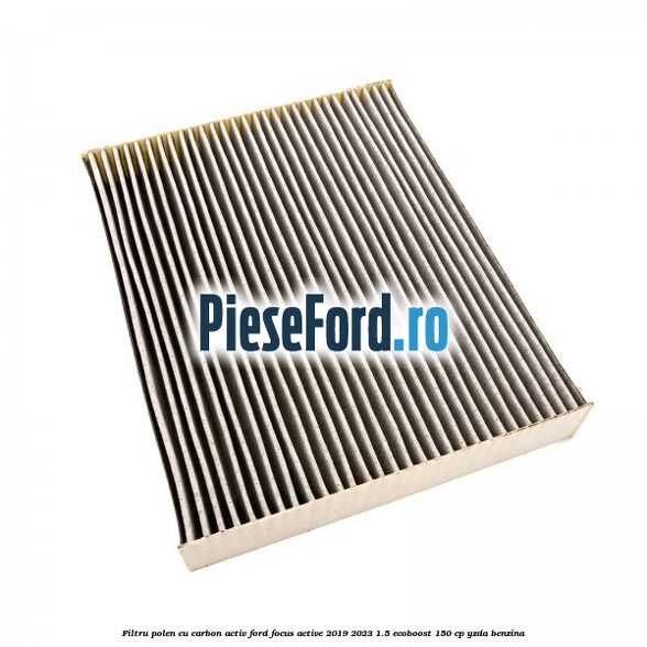 Filtru polen cu carbon activ Ford Focus Active 2019-2023 1.5 EcoBoost 150 cp YZDA benzina