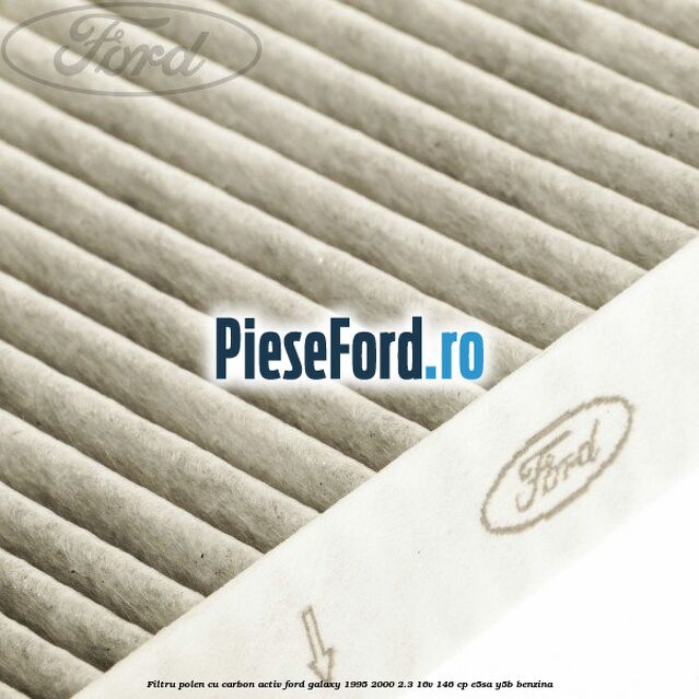 Filtru polen cu carbon activ Ford Galaxy 1995-2000 2.3 16V 146 cp E5SA, Y5B benzina