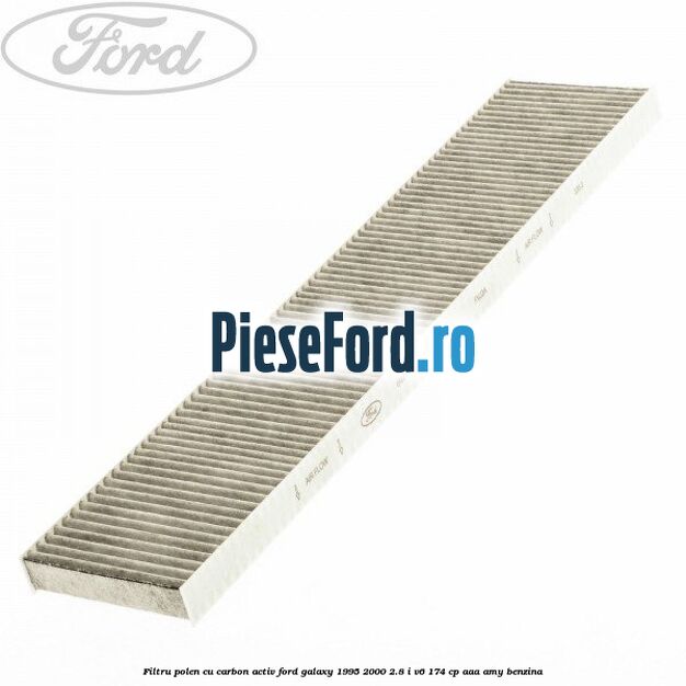 Filtru polen cu carbon activ Ford Galaxy 1995-2000 2.8 i V6 174 cp
