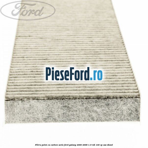 Filtru polen cu carbon activ Ford Galaxy 2000-2006 1.9 TDI 130 cp ASZ diesel