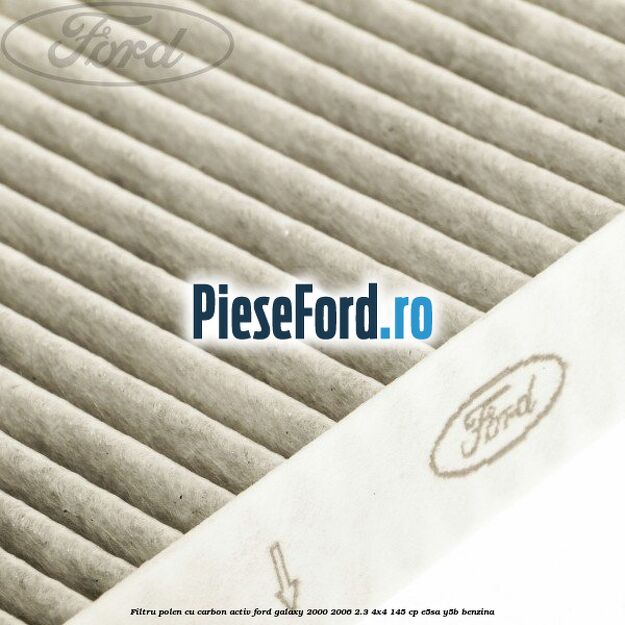 Filtru polen cu carbon activ Ford Galaxy 2000-2006 2.3 4x4 145 cp E5SA, Y5B benzina
