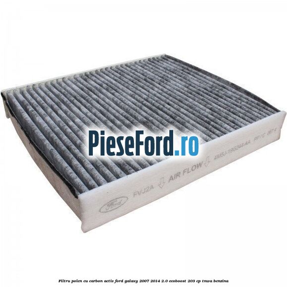 Filtru polen cu carbon activ Ford Galaxy 2007-2014 2.0 EcoBoost 203 cp Filtru polen cu carbon activ Ford Galaxy 2007-2014 2.0 EcoBoost 203 cp TNWA benzina