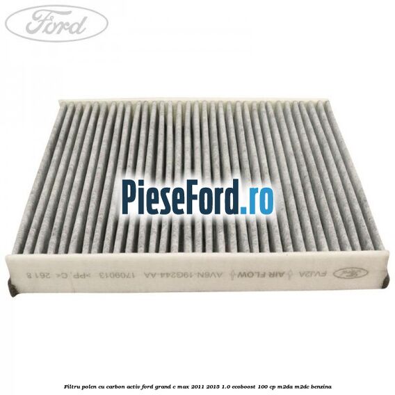 Filtru polen cu carbon activ Ford Grand C-Max 2011-2015 1.0 EcoBoost 100 cp