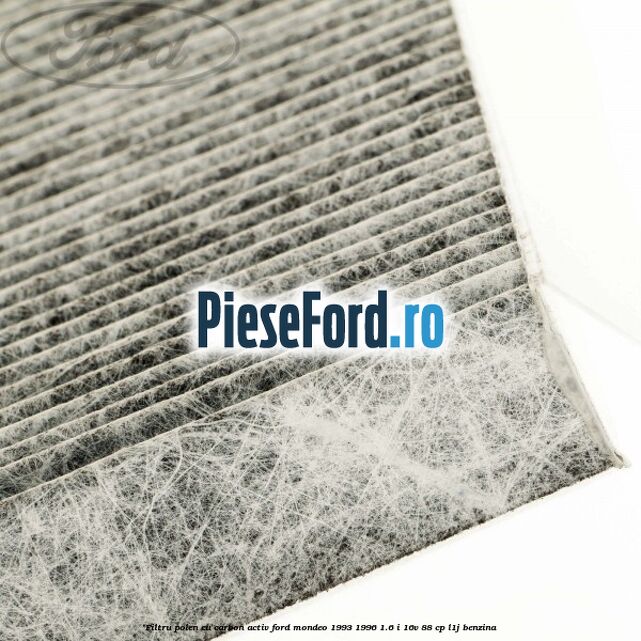 Filtru polen cu carbon activ Ford Mondeo 1993-1996 1.6 i 16V 88 cp L1J benzina