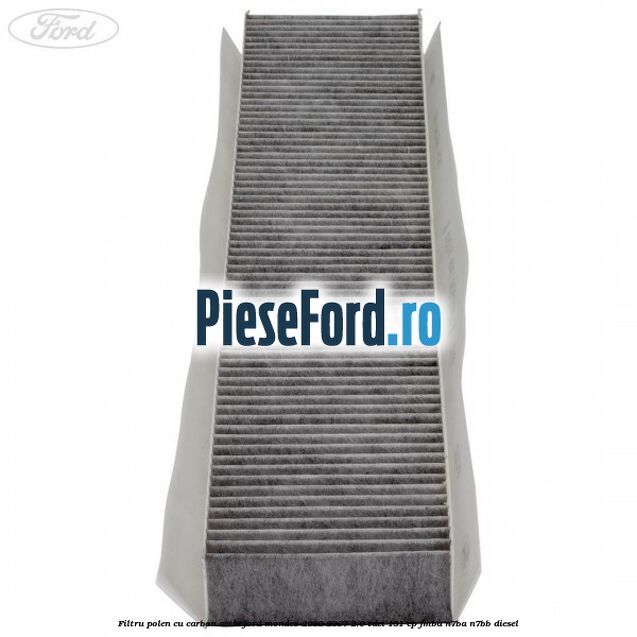 Filtru polen cu carbon activ Ford Mondeo 2000-2007 2.0 TDCi 131 cp FMBA, N7BA, N7BB diesel