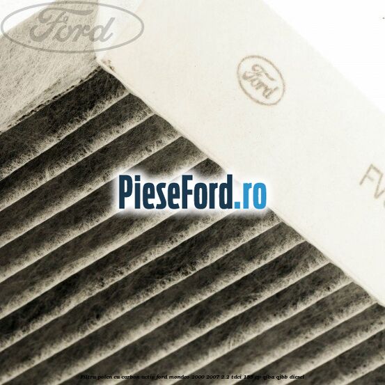 Filtru polen cu carbon activ Ford Mondeo 2000-2007 2.2 TDCi 155 cp QJBA, QJBB diesel