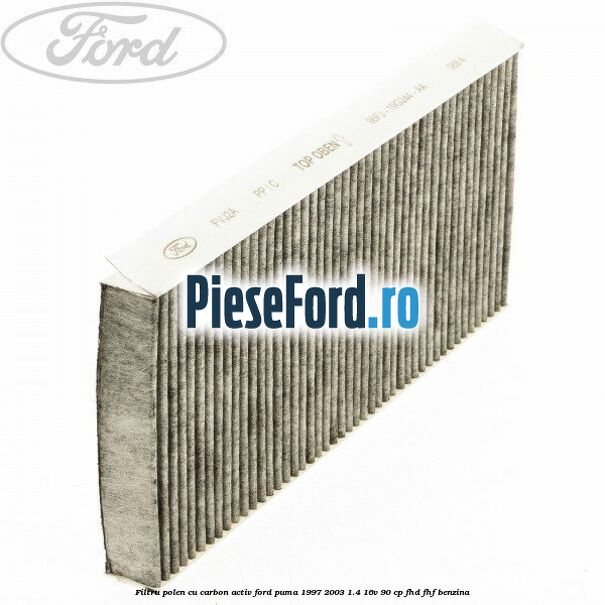 Filtru polen cu carbon activ Ford Puma 1997-2003 1.4 16V 90 cp FHD, FHF benzina