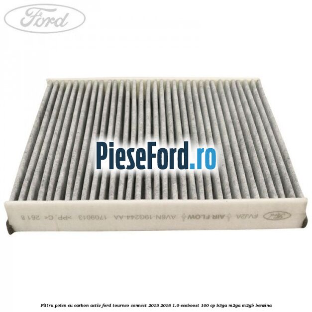 Filtru polen cu carbon activ Ford Tourneo Connect 2013-2018 1.0 EcoBoost 100 cp