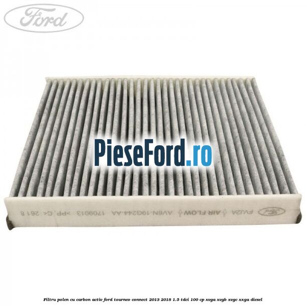 Filtru polen cu carbon activ Ford Tourneo Connect 2013-2018 1.5 TDCi 100 cp