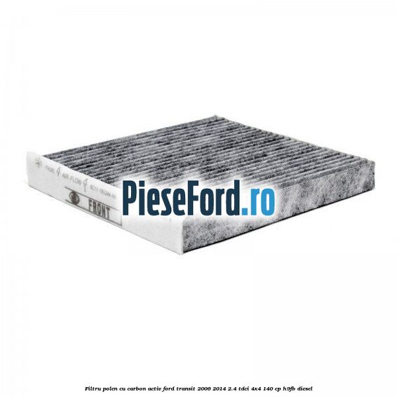 Filtru polen cu carbon activ Ford Transit 2006-2014 2.4 TDCi 4x4 140 cp Filtru polen cu carbon activ Ford Transit 2006-2014 2.4 TDCi 4x4 140 cp H9FB diesel