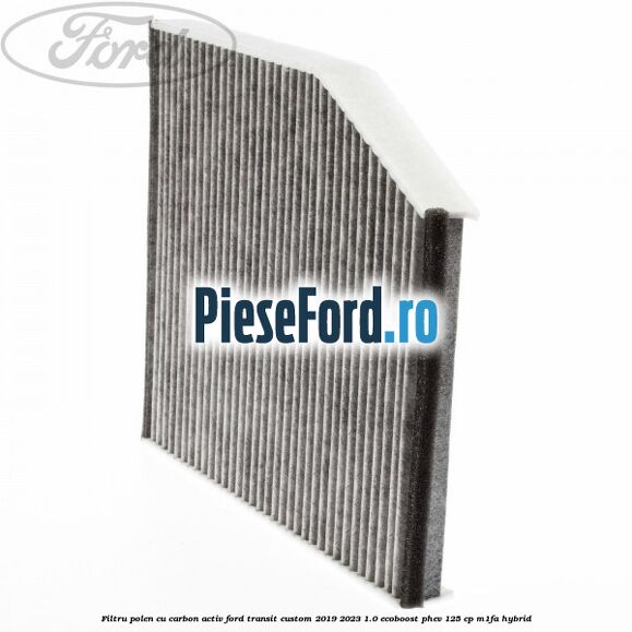 Filtru polen cu carbon activ Ford Transit Custom 2019-2023 1.0 EcoBoost PHEV 125 cp M1FA Hybrid