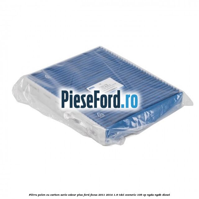 Filtru polen cu carbon activ Odour Plus Ford Focus 2011-2014 1.6 TDCi ECOnetic 105 cp NGDA, NGDB diesel