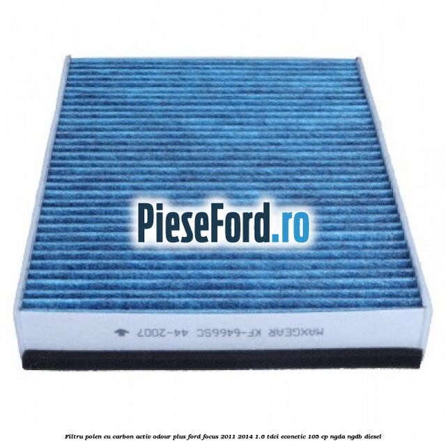 Filtru polen cu carbon activ Odour Plus Ford Focus 2011-2014 1.6 TDCi ECOnetic 105 cp NGDA, NGDB diesel