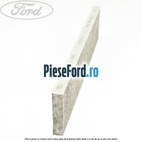 Filtru polen cu carbon activ Odour Plus Ford Galaxy 2000-2006 1.9 TDI 90 cp 1Z, AHU, ANU diesel