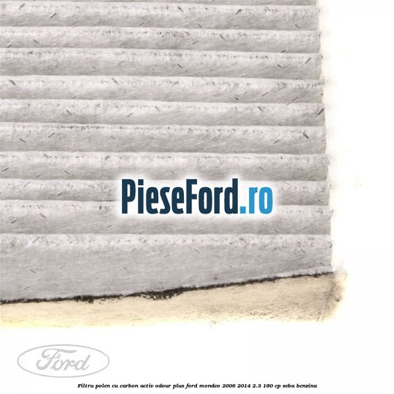 Filtru polen cu carbon activ Odour Plus Ford Mondeo 2008-2014 2.3 160 cp SEBA benzina
