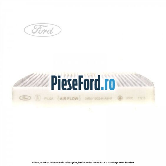 Filtru polen cu carbon activ Odour Plus Ford Mondeo 2008-2014 2.5 220 cp Filtru polen cu carbon activ Odour Plus Ford Mondeo 2008-2014 2.5 220 cp HUBA benzina