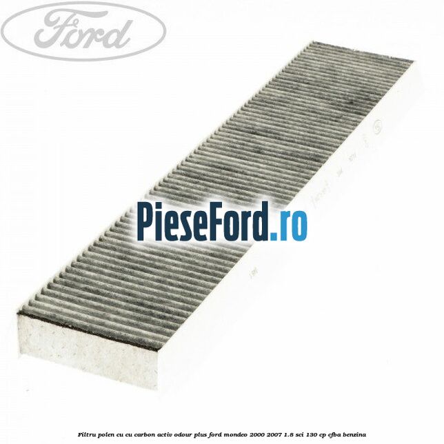 Filtru polen cu cu carbon activ Odour Plus Ford Mondeo 2000-2007 1.8 SCi 130 cp