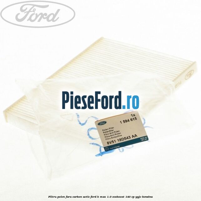Filtru polen fara carbon activ Ford B-Max 1.0 EcoBoost 140 cp YYJC benzina